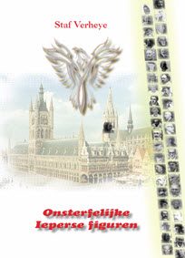 Onsterfelijke Ieperse Figuren (van auteur Staf Verheye)