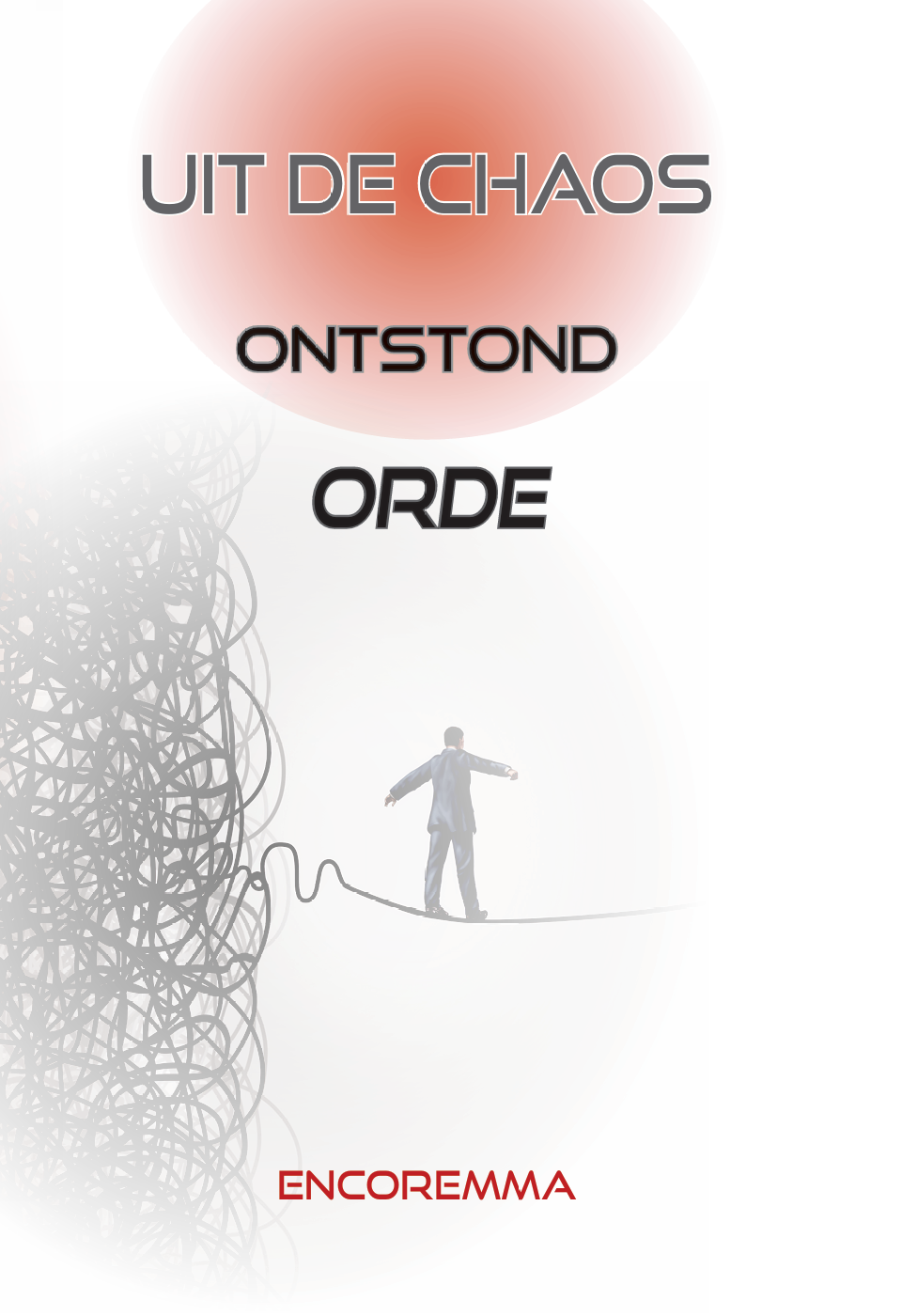 UIT DE CHAOS ONTSTOND DE ORDE